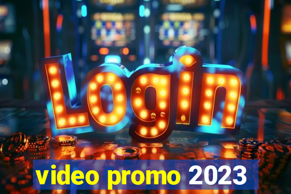 video promo 2023